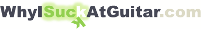 WhyIsuckAtGuitar.com